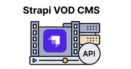 Building a VOD CMS with Strapi