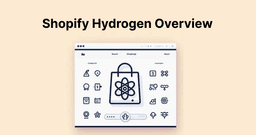 Overview of Shopify Hydrogen
