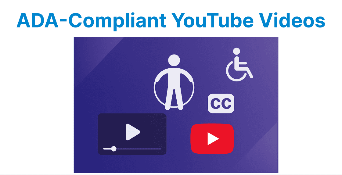 How to Make ADA-Compliant Videos for YouTube