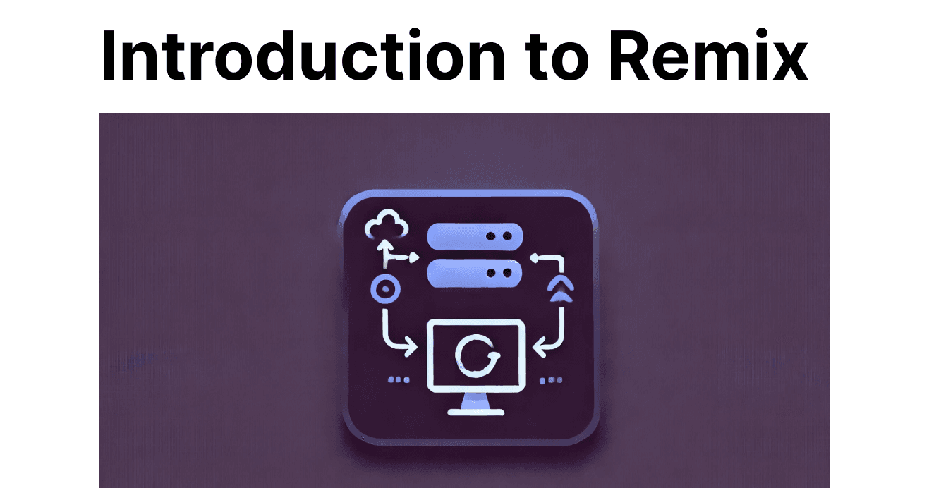 Introduction to Remix: React Framework for the Modern Web