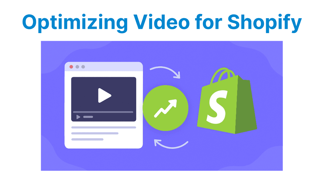 How to Optimize Video for Shopify