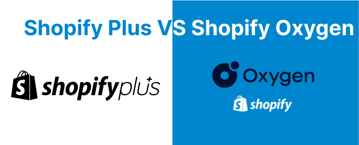 Shopify Plus and Shopify Oxygen: When to Use Each