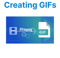 Creating GIFs from Videos Using FFmpeg