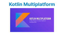What is Kotlin Multiplatform?