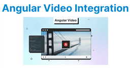 Angular & Video Integration: Best Practices