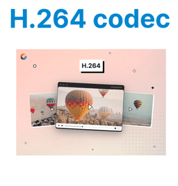 H.264 Codec: Technical Deep Dive & Best Practices