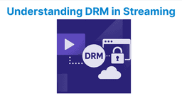 How DRM Works in Streaming Platforms?