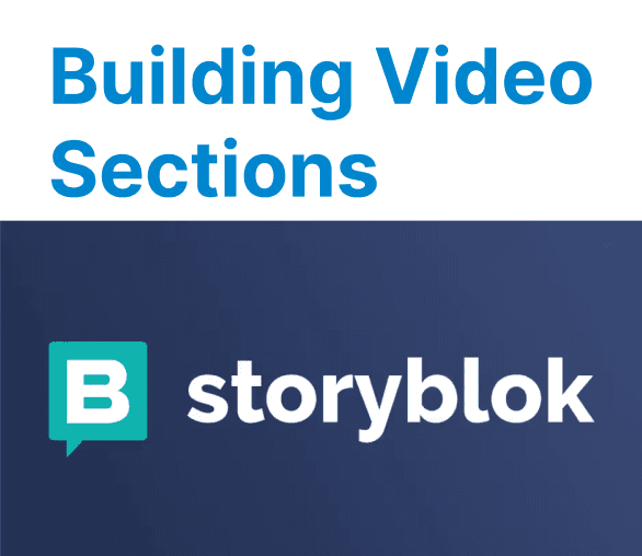 Building Video Sections with Storyblok Components
