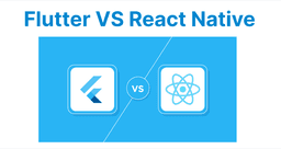 Comparing Flutter and React Native: Which to Choose?