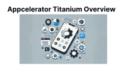 Overview of Appcelerator Titanium