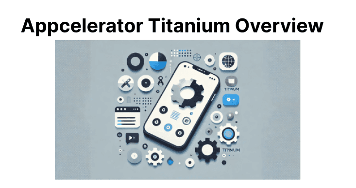 Overview of Appcelerator Titanium