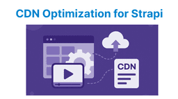 CDN Optimization for Strapi-Hosted Videos