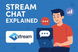 What is Stream Chat and Why Developers Use It?