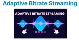 Adaptive Bitrate Streaming (ABR)