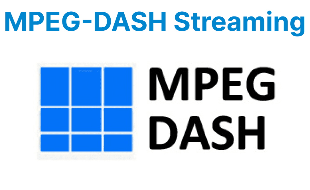 MPEG-DASH Streaming Guide & Technical Overview